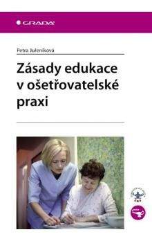 Petra Juřeníková: Zásady edukace v ošetřovatelské praxi