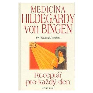 Wighard Strehlow: Medicína Hildegardy von Bingen