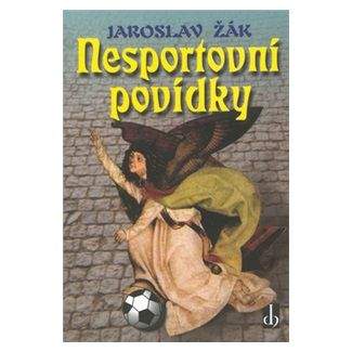 Jaroslav Žák: Nesportovní povídky