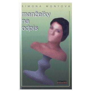 Simona Monyová: Manželky na odpis