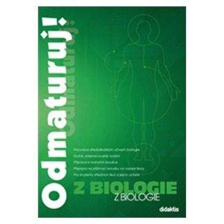 Kolektiv autorů: Odmaturuj! z biologie – druhé, přepracované vydání