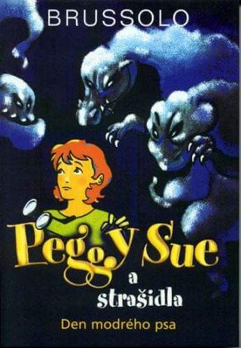 Serge Brussolo: Peggy Sue a strašidla - Den modrého psa