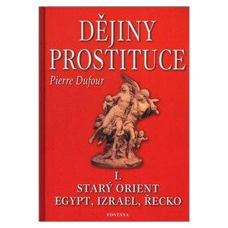 Pierre Dufour: Dějiny prostituce I.