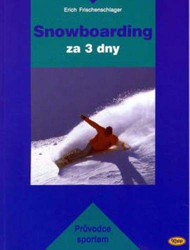 E. Frischenschlager: Snowboarding za 3 dny