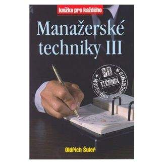 Oldřich Šuleř: Manažerské techniky III