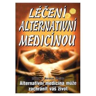 Norman C. Shealy: Léčení alternativní medicínou