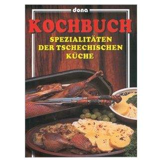 Vladimír Doležal: Kochbuch - Spezialitäten der Tschechische Küche
