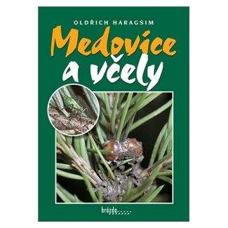 Oldřich Haragsim: Medovice a včely