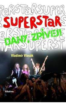 Vladimír Vlasák: Superstar - Dany, zpívej!