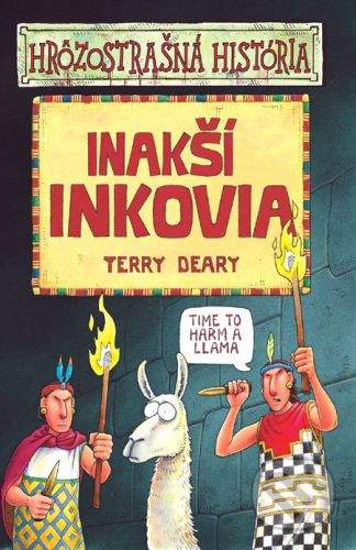 Terry Deary: Inakší Inkovia - Hrôzostrašná história