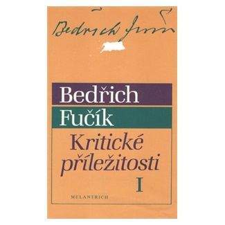 Bedřich Fučík: Kritické příležitosti I