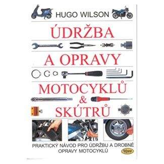 Hugo Wilson: Údržba a opravy motocyklů & skútrů