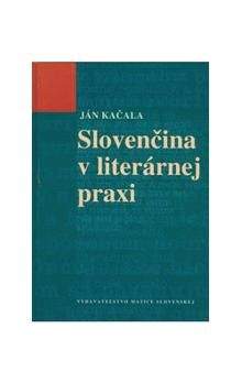 Matica slovenská Slovenčina v literárnej praxi