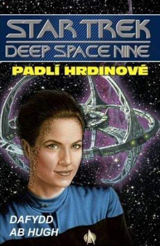 Dafydd ab Hugh: Star Trek Deep Space Nine 5 - Padlí hrdinové