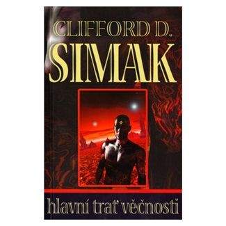 Clifford D. Simak: Hlavní trať věčnosti