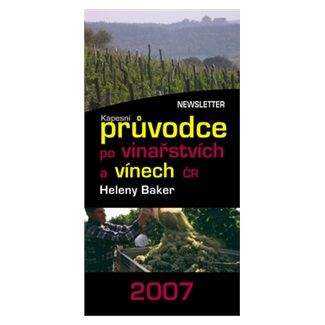 Helena Baker: Kapesní průvodce po vinařství a vínech ČR 2007
