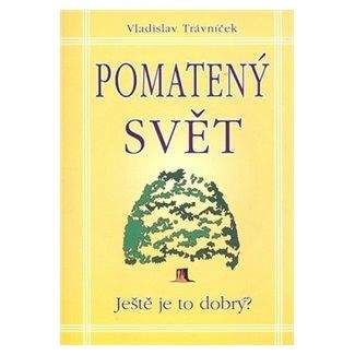 Vladislav Trávníček: Pomatený svět