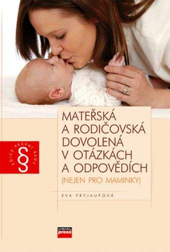 Eva Fryjaufová: Mateřská a rodičovská dovolená v otázkách a odpovědích