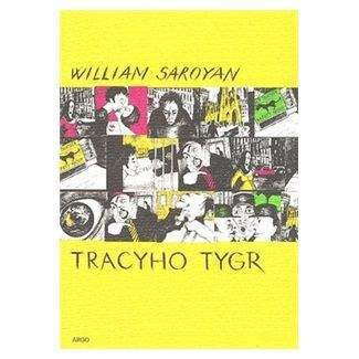 Alexandra Švolíková, William Saroyan: Tracyho tygr
