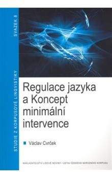 Václav Cvrček: Regulace jazyka a koncept minimální intervence