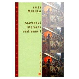 Valér Mikula: Slovenský literárny realizmus