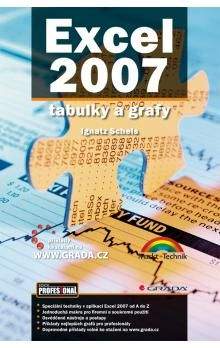 Ignatz Schels: Excel 2007 - tabulky a grafy