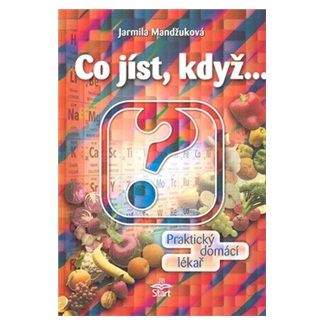 Jarmila Mandžuková: Co jíst, když ...