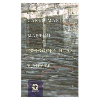 Carlo Maria Martini: Prorocký hlas v meste