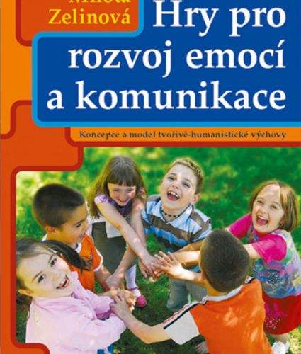 Milota Zelinová: Hry pro rozvoj emocí a komunikace