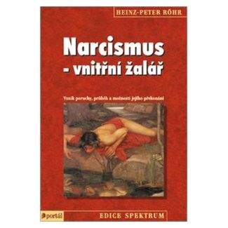 Heinz Peter Röhr: Narcismus - vnitřní žalář