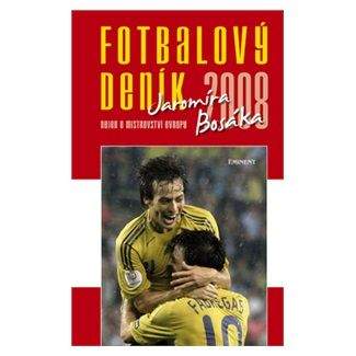 Jaromír Bosák: Fotbalový deník Jaromíra Bosáka 2008