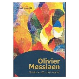 Miloš Navrátil: Olivier Messiaen