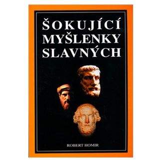 Robert Homir: Šokující myšlenky slavných