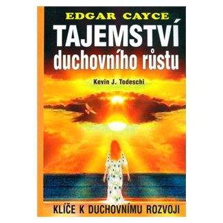 Edgar Cayce: Tajemství duchovního růstu