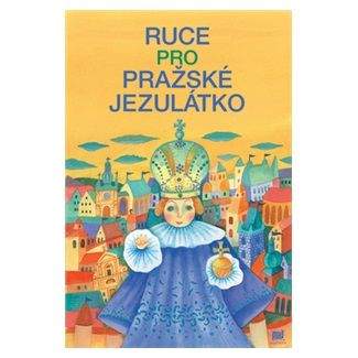 Ivana Pecháčková, Lucie Dvořáková: Ruce pro pražské jezulátko
