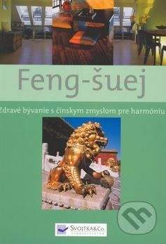 Feng-šuej - Zdravé bývanie s čínskym zmyslom pre harmóniu