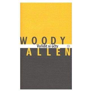Woody Allen: Vyřídit si účty