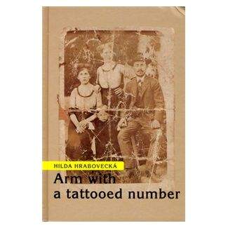 Hilda Hrabovecká: Arm with a tattooed number