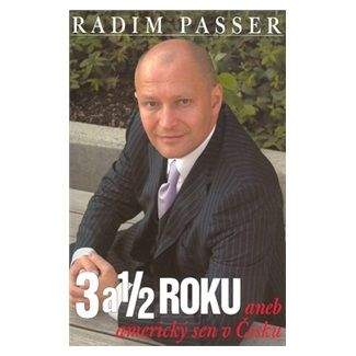 Radim Passer: 3 a 1/2 Roku