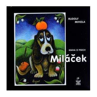 Rudolf Mihola: Miláček - kniha o psech