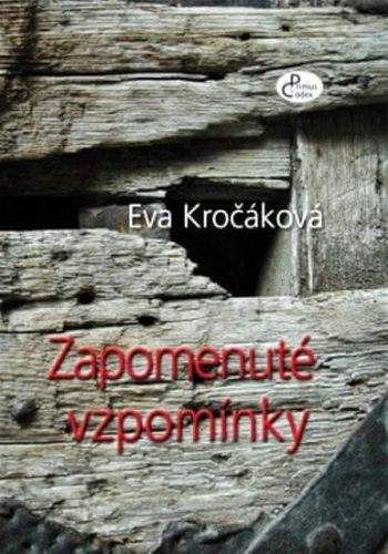 Eva Kročáková: Zapomenuté vzpomínky
