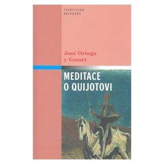 José Ortega y Gasset: Meditace o Quijotovi