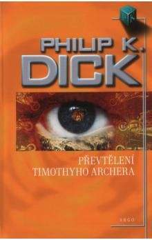 Philip K. Dick: Převtělení Timothyho Archera