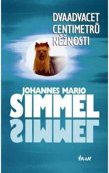 Johannes Mario Simmel: Dvaadvacet centimetrů něžnosti