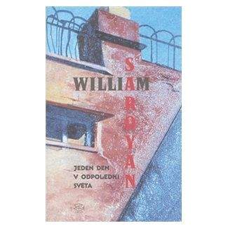 William Saroyan: Jeden den v odpoledni světa