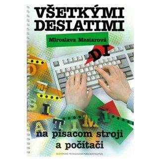 Miroslava Mesiarová: Všetkými desiatimi na písacom stroji a počítači