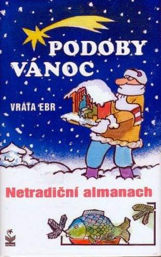 Vratislav Ebr, Miroslav Martenka: Podoby vánoc - Netradiční almanach