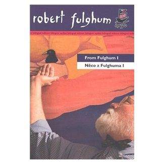 Robert Fulghum: Něco z Fulghuma I