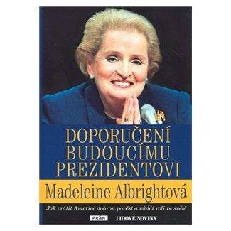 Madeleine Albright: Doporučení budoucímu prezidentovi