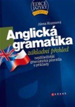 Alena Kuzmová: Anglická gramatika - Základní přehled